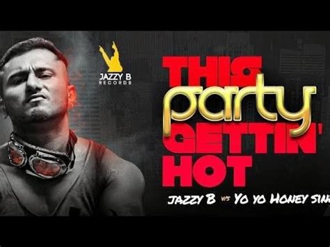 This Party Getting Hot Full Official Video Song YoYoHoneySingh