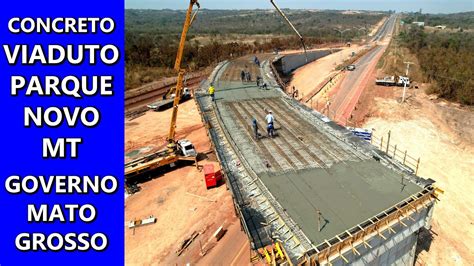 Obra Do Viaduto De Acesso Ao Parque Novo Mato Grosso Programa Mais Mt