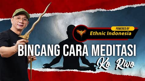 Bincang Meditasi Bersama Ko Rivo Youtube