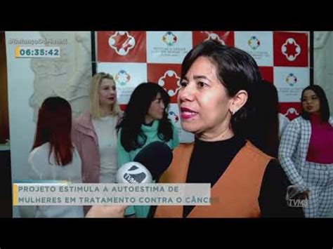 Projeto Estimula A Autoestima De Mulheres Em Tratamento Contra O C Ncer