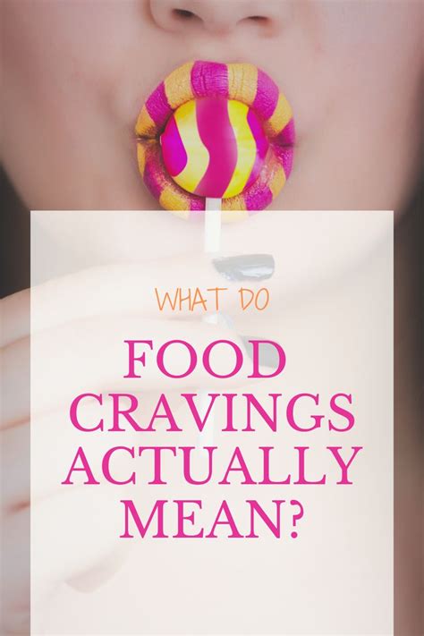 What Do Food Cravings Mean Food Cravings Cravings Craving Meanings