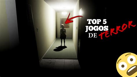 Os Melhores Jogos De Terror Mais Assustadores Que Existem Para