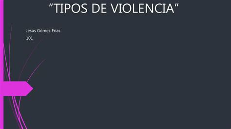 Tipos De Violencia 2 Ppt