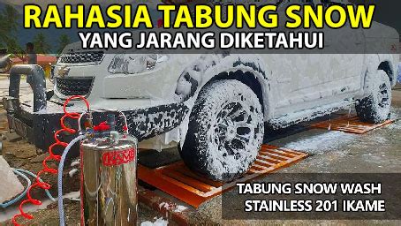 Rahasia Tabung Snow Foam Cuci Salju Yang Tak Banyak Diketahui Pusat