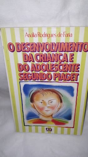 Livro O Desenvolvimento Da Criança E Do Adolescente Segundo Piaget