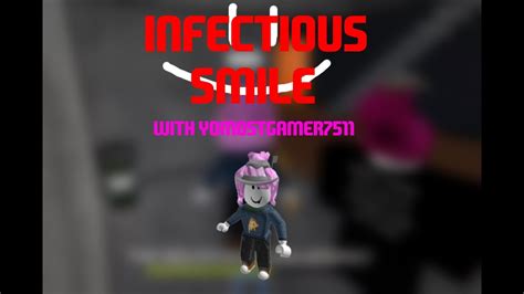 Roblox Infectious Smile With Yomostgamer7511 Youtube