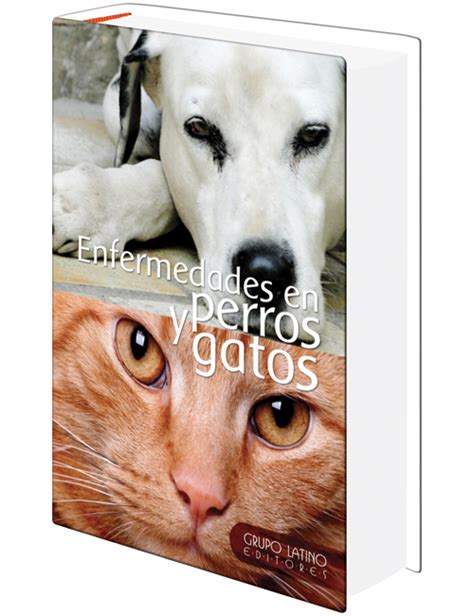 ENFERMEDADES EN PERROS Y GATOS Grupo Latino Editores