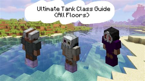 The Ultimate Tank Class Guide All Floors Hypixel Skyblock YouTube