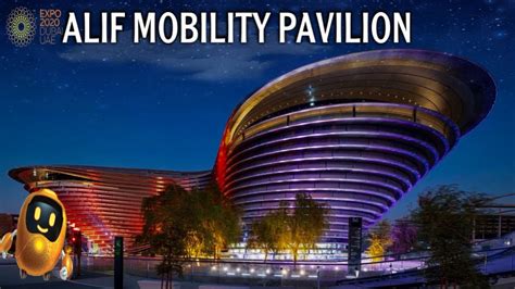 Alif The Mobility Pavilion Expo 2020 Dubai Dubaiexpo2020