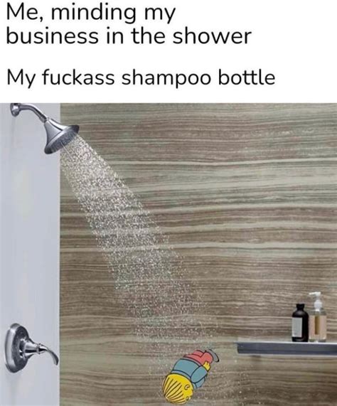 My Shampoo Bottle Fuckass Know Your Meme