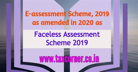 E Assessment Scheme 2019 As Amended In 2020 As Faceless Assessment