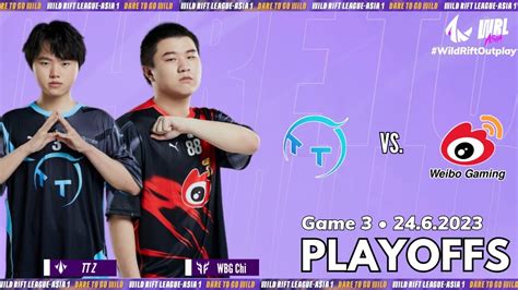 Tt Vs Wbg Game Playoffs Stage Wrl Asia Youtube