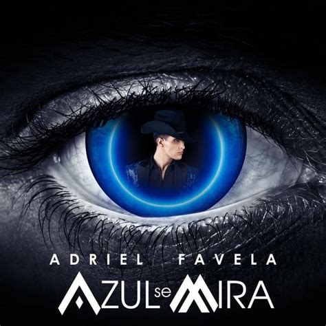 Adriel Favela Azul Se Mira Lyrics And Tracklist Genius