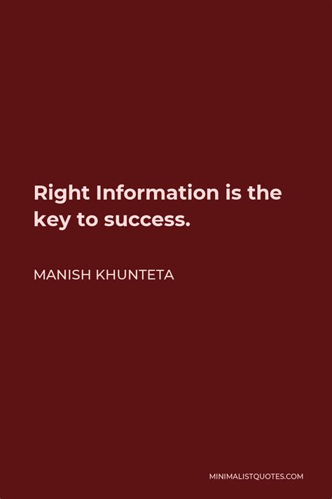 Manish Khunteta Quote Right Information Is The Key To Success