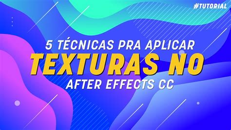 5 DICAS PRA APLICAR TEXTURAS NO AFTER EFFECTS TUTORIAL YouTube