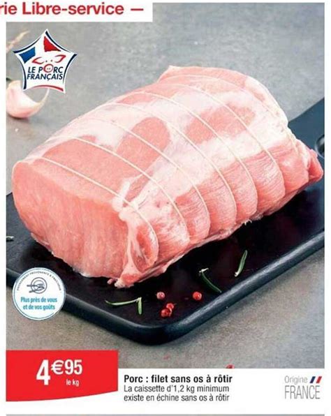 Promo Porc Filet Sans Os à Rôtir chez Cora iCatalogue fr