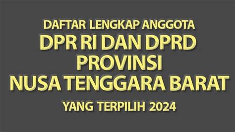 Daftar Lengkap Anggota Dpr Ri Dan Dprd Provinsi Nusa Tenggara Barat