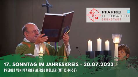 17 Sonntag im Jahreskreis Predigt von Pfr Alfred Müller YouTube