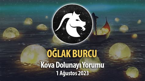 Oğlak Burcu Kova Dolunay Burç Yorumu