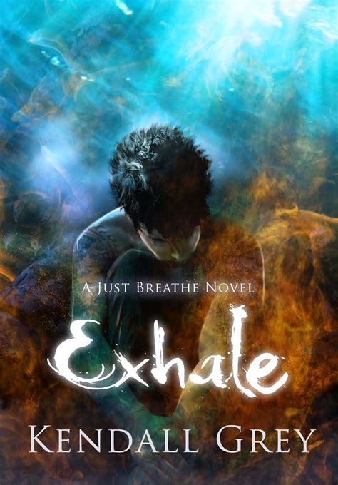 Exhale Kendall Gray Just Breathe Books