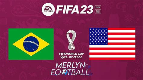 Brasil X Estados Unidos Fifa 23 Gameplay Copa Do Mundo Qatar 2022 Final Youtube