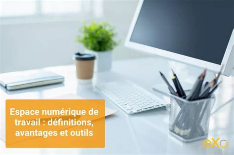 Espace Num Rique De Travail Ent D Finition Avantages Et Outils