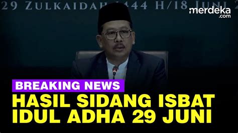 Breaking News Hasil Sidang Isbat Pemerintah Idul Adha Jatuh Pada