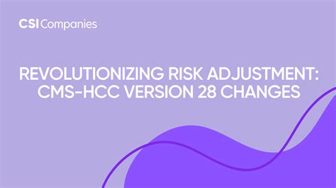 Revolutionizing Risk Adjustment Cms Hcc Version Changes Csi Companies