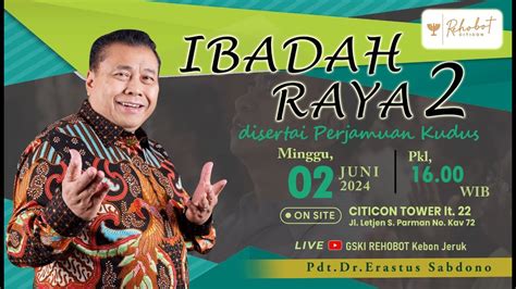 Ibadah Raya Juni Pkl Wib Pdt Dr Erastus Sabdono