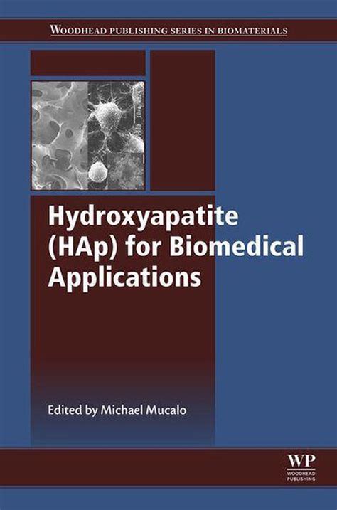 Woodhead Publishing Series In Biomaterials Hydroxyapatite Hap For Biomedical