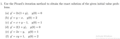 Solved 1 Use The Picard S Iteration Method To Obtain The Chegg