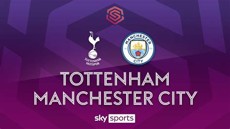 Tottenham 0 3 Manchester City Womens Super League Highlights