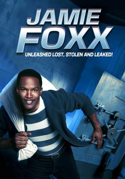 Watch Jamie Foxx Unleashed Lost Stolen And Leaked Free Movies Tubi