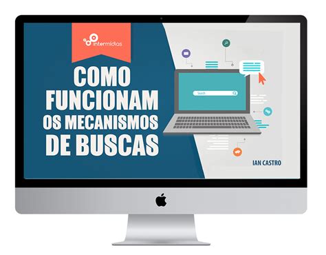 V Deo Como Funcionam Os Mecanismos De Buscas Interm Dias Ag Ncia