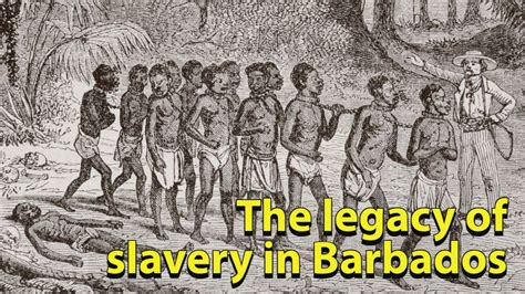 The Legacy Of Slavery In Barbados Youtube