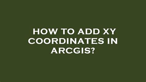 How To Add Xy Coordinates In Arcgis Youtube