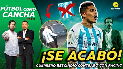 Envivo Se Va Paolo Guerrero Rescindi Contrato Con Racing