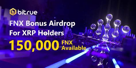 Bonus Fnx Airdrop For Xrp And Btr Holders Bitrue Faq