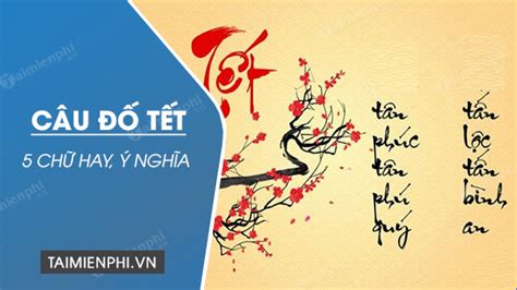 Câu đối tết 5 chữ, câu đối ngày tết chữ Hán hay và ý nghĩa mừng xuân ...