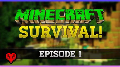 Minecraft Survival Series Episode 1 Youtube