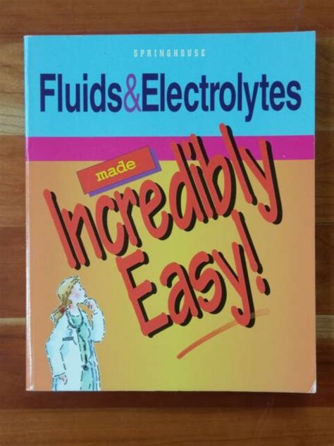 Fluids and Electrolytes Made Incredibly Easy Textbook Book Paperback | eBay