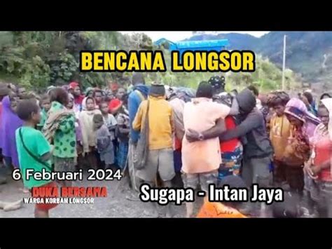 Bencana Longsor Di Sugapa Intan Jaya 6 Februari 2024