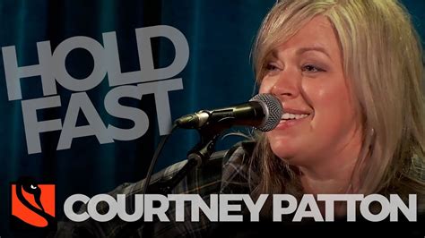 Hold Fast Courtney Patton Youtube