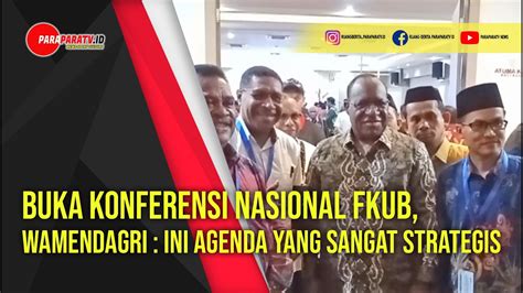 Buka Konferensi Nasional Fkub Wamendagri Ini Agenda Yang Sangat