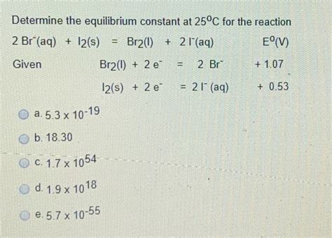 Solved Determine The Equilibrium Constant At 25°c For The