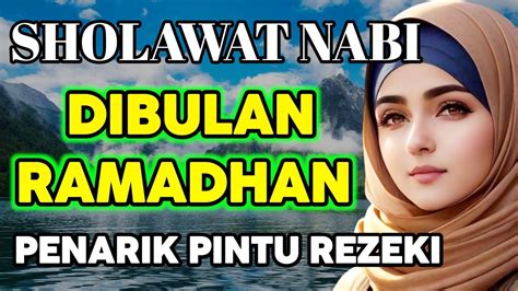 SHOLAWAT NABI PENARIK REZEKI PALING MUSTAJAB DI BULAN RAMADHAN YouTube