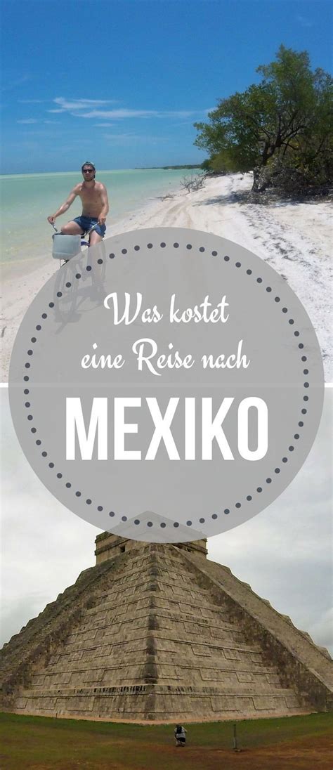 So Viel Kostet Dein Urlaub In Mexiko Preise Mexiko Reisen Mexiko