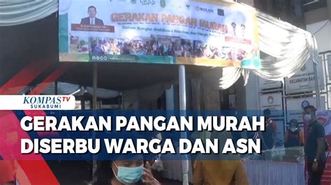 Gerakan Pangan Murah Diserbu Warga Dan Asn Di Kota Sukabumi Youtube