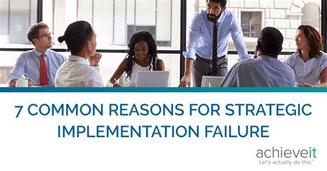 7 Common Reasons For Strategic Implementation Failure