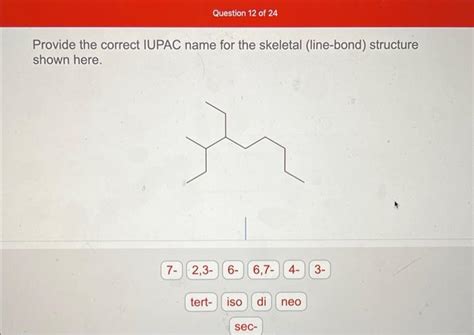 Solved Provide The Correct Iupac Name For The Skeletal